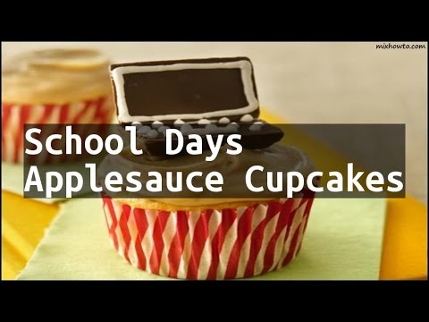 Recipe School Days Applesauce Cupcakes
