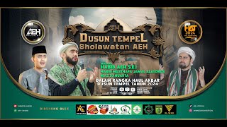 DUSUN TEMPEL SHOLAWATAN AEH BERSAMA HABIB AHMAD AL HADAR,S.E.I • HABIB MUSTHAFA JAMAL & MAS DANUARTA