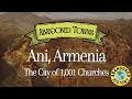 Abandoned Towns: Ani, the Medieval Armenian Capital and City of 1001 Churches