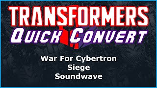 Transformers War For Cybertron Siege Voyager Soundwave | Quick Convert