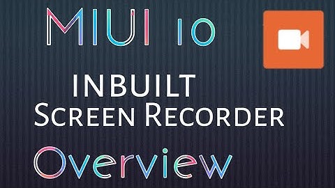 MIUI 10 Screen Recorder | MIUI Inbuilt Screen Recorder