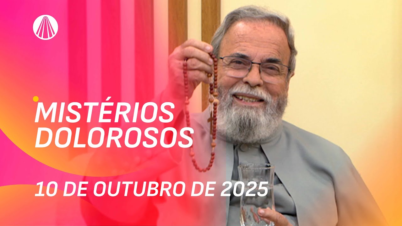 Terço de Aparecida com Pe. Antonio Maria - 10 de outubro 2025 [Mistérios Dolorosos]