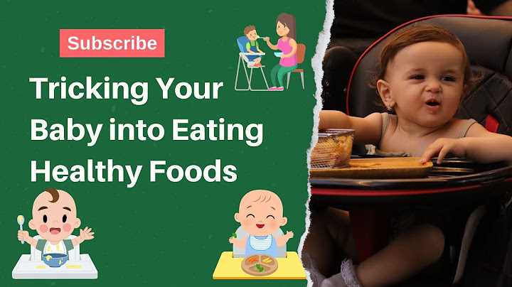 Tricking Your Baby into Eating Healthy Foods: A Parent's Guide