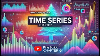 Time Series in Pinescript |  Pinescript tutorial  Basic to Master | Lecture 6