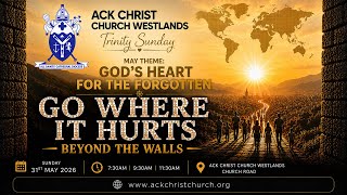 TRINITY SUNDAY | 11:30AM SERVICE | GO WHERE IT HURTS | GO WHERE IT HURTS | REV. SIMON PETER WAITI