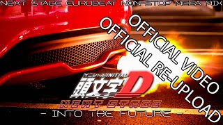 Initial D: Next Stage -Into The Future- (Next Stage Eurobeat Non-Stop Megamix) (OFFICIAL REUPLOAD)