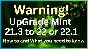 UpGrade Linux Mint 21.3 to 22.1   !WARNING!   What You Need to Know before upgrade.