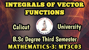 Integrals of vector functions | MT3C03 | Calicut University  | Sreeshamim