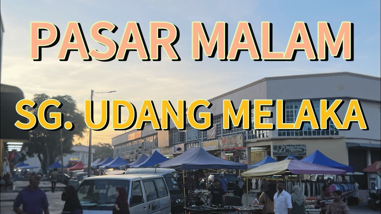 8 TAHUN BARU DATANG PASAR MALAM SUNGAI UDANG MELAKA//TEMBAWAI LAMA SUBA