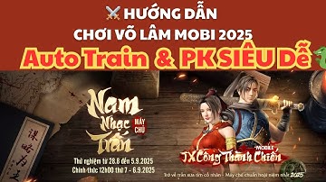 Hướng Dẫn Auto Võ Lâm Mobi 2025 ⚔️ Cách Train Quái & PK Cực Dễ Trên Điện Thoại