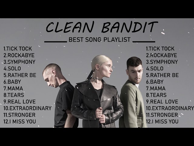 CLEAN BANDIT HITS FULL ALBUM 2020 - CLEAN BANDIT BEST OF PLAYLIST 2021 - Best Song Of Clean Bandit class=