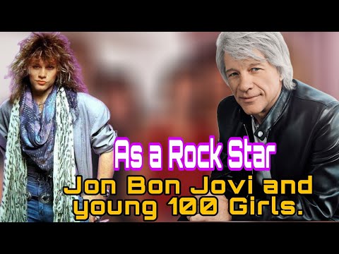 As a Rock Star, Jon Bon Jovi Admitted That he Had 100 Girls, Youth