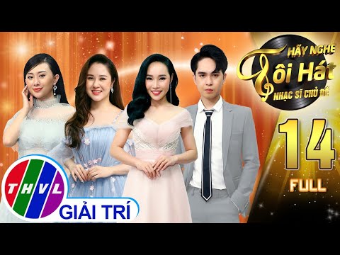 #1 Hãy nghe tôi hát Phiên bản nhạc sĩ chủ đề Mùa 3 – Tập 14 FULL: Nhạc sĩ Đức Huy Mới Nhất