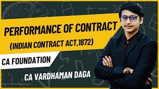 PERFORMANCE PF CONTRACT | INDIAN CONTRACT ACT 1872 | BUSINESS LAW|CA VARDHAMAN DAGA@arhaminstitute