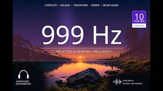 999 Hz | Completion & Renewal Frequency State