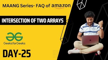 Day 25 | Intersection of two arrays | Brute to Best to optimal Amazon interview question  | Hindi