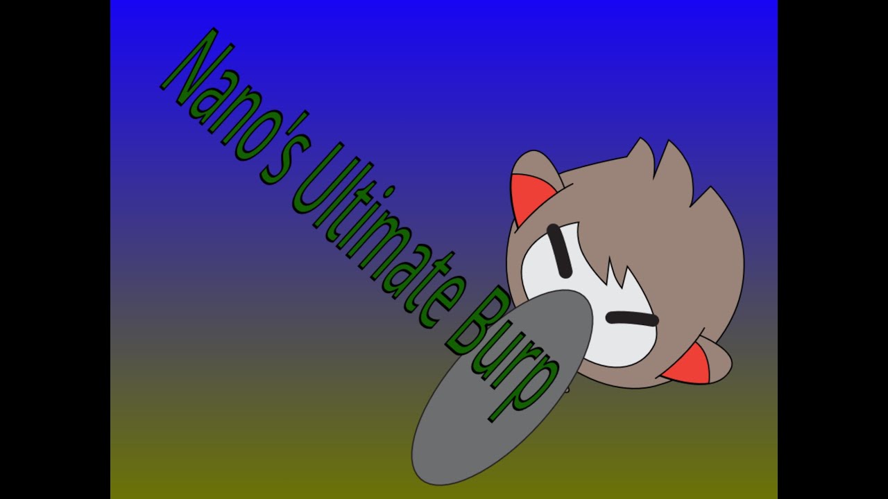 Nano's Ultimate Burp