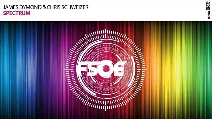 James Dymond & Chris Schweizer - Spectrum [FSOE 484 WONDER OF THE WEEK]