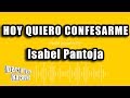 Isabel Pantoja - Hoy Quiero Confesarme (Versión Karaoke)