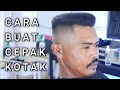 TUTORIAL CEPAK KOTAK | KURSUS BARBERSHOP