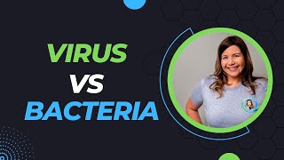 Virus vs Bacteria: What's the Difference?