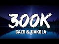 Gazo, Tiakola - 300K (Paroles)