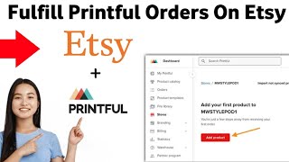 How To Fulfill Printful Orders On Etsy 2025