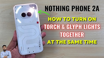 Nothing Phone 2A : How To Turn On Flashlight & Glyph Lights Together At The Same Time?