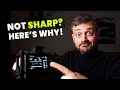 Why your photos AREN&#39;T sharp!