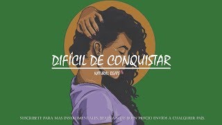 Video thumbnail of "PISTA DE RAP - DIFÍCIL DE CONQUISTAR - HIP HOP REGGAE - RAP INSTRUMENTAL - NATURAL BEATS"