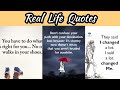 Real life quotesmotivational life quoteslife changing quotes