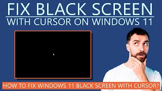 How to Fix Black Screen with Cursor on Windows 11? screenshot 3