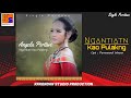 Single perdana  angela pertiwi  ngantiatn kao pulakng  official