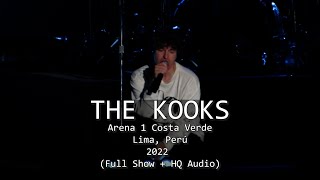 The Kooks - Live at Arena 1 Costa Verde, Lima, Peru 2022 - (Full Show + HQ Sound)