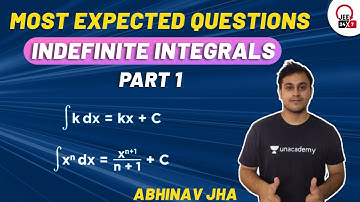 JEE Maths: Indefinite Integrals | Most Expected Questions Part 1 | JEE 24x7 | Abhinav Jha