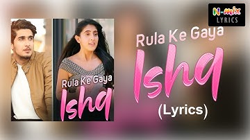 Rula Ke Gaya Ishq (LYRICS) - Stebin Ben | Bhavin, Sameeksha, Vishal | Sunny Inder, Kumaar