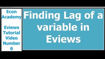 Eviews - How to Find Lag of a Variable Time-series/Panel Data