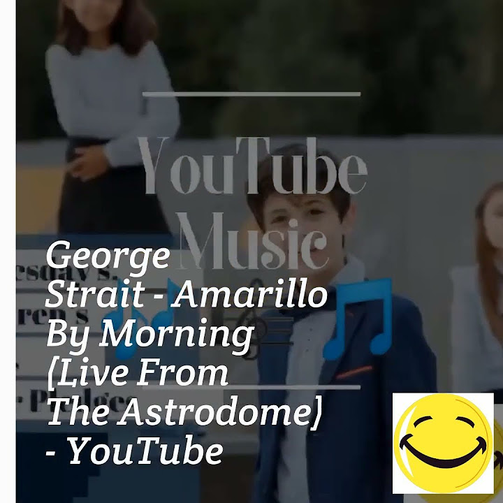 George Strait Amarillo By Morning Live From The Astrodome George Strait - Amarillo By Morning (Live From The Astrodome) - YouTube