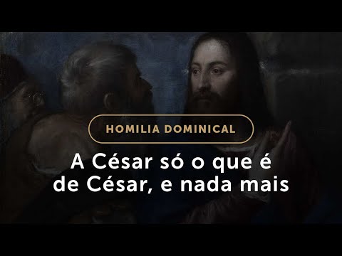 A César só o que é de César, e nada mais (Homilia Dominical.527: 29.º Domingo do Tempo Comum)