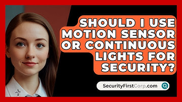 Should I Use Motion Sensor Or Continuous Lights For Security? - SecurityFirstCorp.com