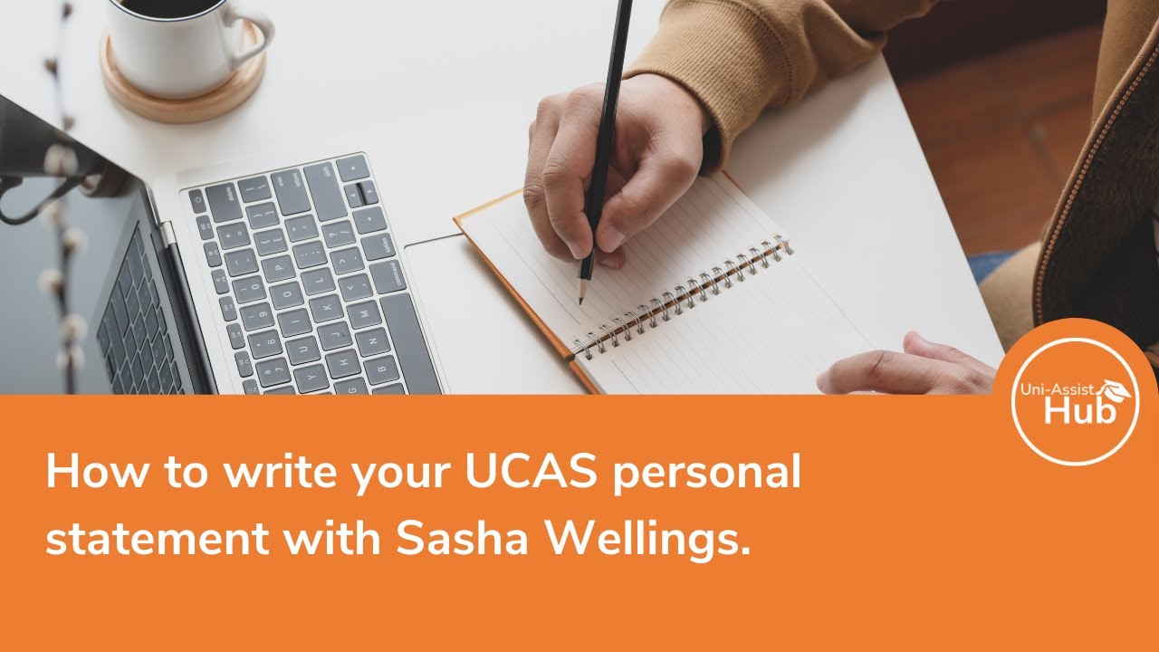 How to write your UCAS personal statement with Sasha Wellings - YouTube