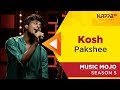 Kosh  pakshee  music mojo season 5  kappatv