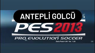 Antepli golcü Son Hedefini Geçekleştirdi son Maç,TA ŞAMPİYONLUK  ANEPLİ GOLCÜ PES 2013 KARİYER