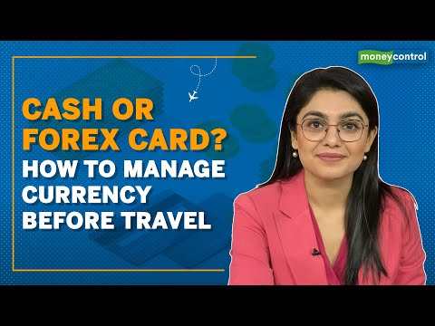Travelling Abroad: What To Do With Forex? : Cash vs Forex Card vs Credit Card – What To Buy?