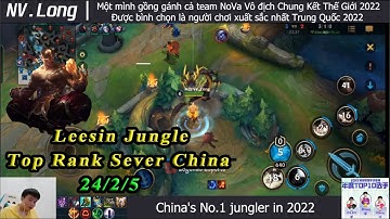 Leesin Tốc chiến | Cách đi rừng 1 vs 9 gánh team cực mãn nhãn của Top 1 rừng Trung Quốc | NV Long