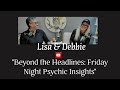 War, Files, $ and More on Beyond the Headlines Intuitive Readings with Lisa &amp; Debbie