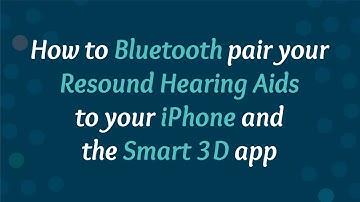 How to pair your Bluetooth ReSound hearing aids to your iPhone and the Resound Smart 3D app