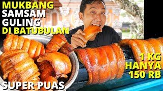 MUKBANG SAMSAM GULING DI BATUBULAN