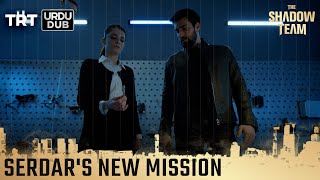 Serdar's new mission | The Shadow Team  Episode 6