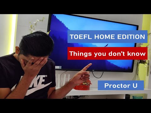 Things you should know about TOEFL Home edition || Proctor U